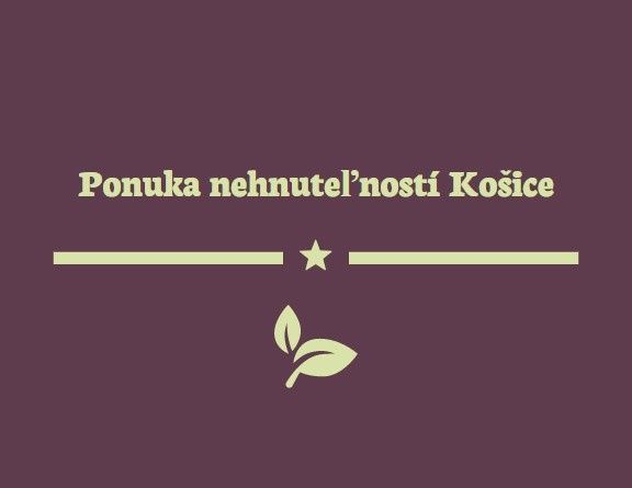 Ponuka nehnuteľností Košice